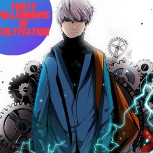 Forty Millenniums of Cultivation manhua manga